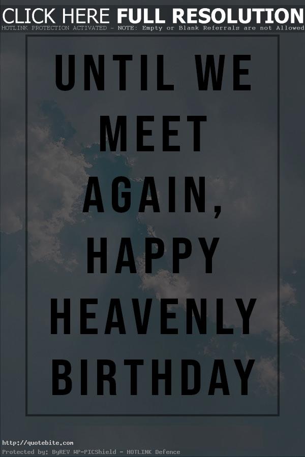 Until we meet again happy heavenly birthday